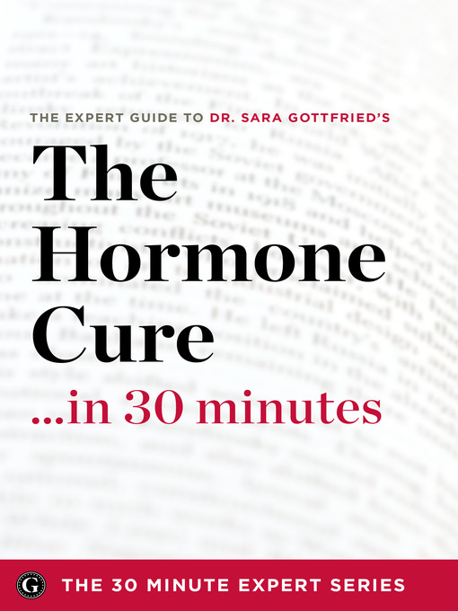 Title details for The Hormone Cure in 30 Minutes by The 30 Minute Expert Series - Available